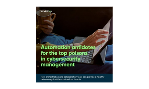 Automation antidotes for the top poisons in cybersecurity management