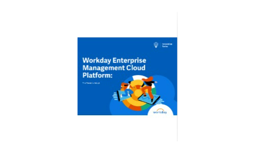 Workday Enterprise Management Cloud Platform: the Power to Adapt